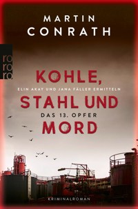 Kohle, Stahl und Mord: Das 13. Opfer - Martin Conrath - E-Book
