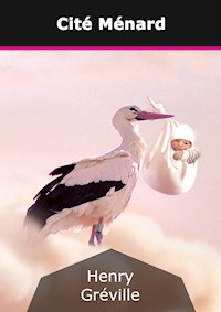 Cité Ménard - Henry Gréville - E-Book