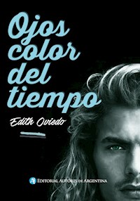 Ojos color del tiempo - Edith María Valle Del Oviedo - E-Book