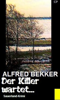 Alfred Bekker Sauerland-Krimi - Der Killer wartet... - Alfred Bekker - E-Book