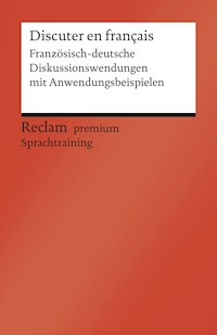 Discuter en français. Französisch-deutsche Diskussionswendungen mit Anwendungsbeispielen - Hiltrud Hohmann - E-Book
