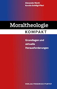 Moraltheologie kompakt - Alexander Merkl - E-Book