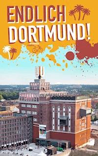 Endlich Dortmund! - Daniel Briest - E-Book