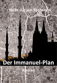 Der Immanuel-Plan - Hans Jürgen Tscheulin - E-Book