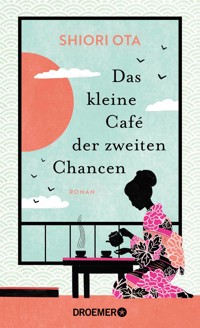 Das kleine Café der zweiten Chancen - Shiori Ota - E-Book