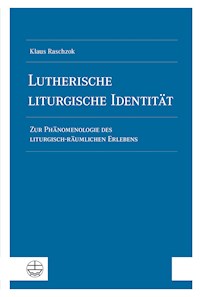 Lutherische liturgische Identität - Klaus Raschzok - E-Book