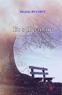 Et s'il parlait - Michèle Buchot - E-Book