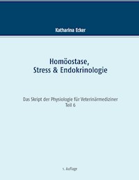 Homöostase, Stress & Endokrinologie - Katharina Ecker - E-Book