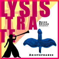 Lysistrate - Erzählstück (Ungekürzt) - Meike Rötzer - Hörbuch