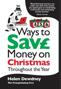 456 Ways to Save Money on Christmas Throughout the Year - Helen Dewdney - E-Book