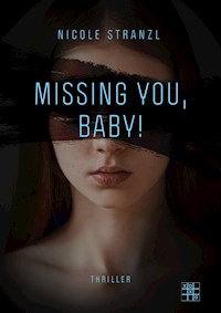 Missing you, Baby! - Nicole Stranzl - E-Book