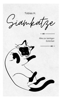 Siamkatze - alles zur samtigen Schönheit - Tobias Hopfmüller - E-Book