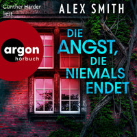 Die Angst, die niemals endet - Detective Robert Kett, Band 3 (Ungekürzte Lesung) - Alex Smith - Hörbuch