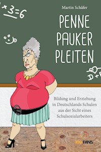 Penne Pauker Pleiten - Martin Schäfer - E-Book