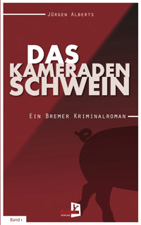 Das Kameradenschwein - Jürgen Alberts - E-Book