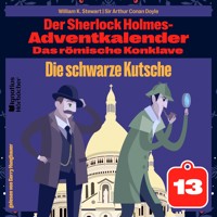 Die schwarze Kutsche (Der Sherlock Holmes-Adventkalender: Das römische Konklave, Folge 13) - William K. Stewart - Hörbuch