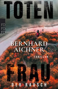 Totenfrau - Der Rausch - Bernhard Aichner - E-Book