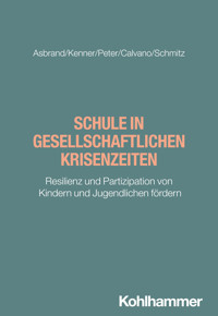 Schule in gesellschaftlichen Krisenzeiten - Julia Asbrand - E-Book
