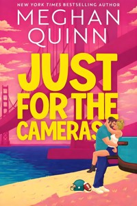 Just For the Cameras - Meghan Quinn - E-Book
