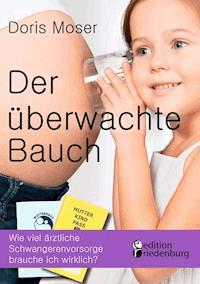 Der überwachte Bauch - Doris Moser - E-Book