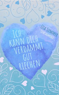 Ich kann dich verdammt gut riechen - Lisa Summer - E-Book