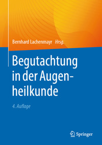 Begutachtung in der Augenheilkunde -  - E-Book