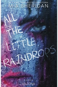 All the Little Raindrops - Mia Sheridan - E-Book + Hörbuch