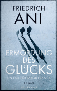 Ermordung des Glücks - Friedrich Ani - E-Book