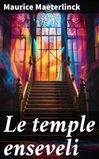 Le temple enseveli - Maurice Maeterlinck - E-Book