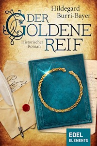 Der goldene Reif - Hildegard Burri-Bayer - E-Book