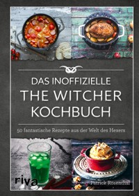 Das inoffizielle The-Witcher-Kochbuch - Patrick Rosenthal - E-Book