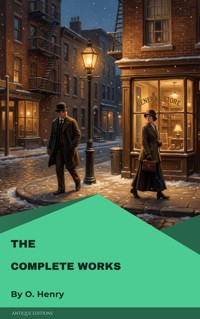 The Complete Works of O. Henry - O. Henry - E-Book