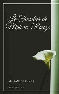 Le Chevalier de Maison-Rouge - Dumas Alexandre - E-Book