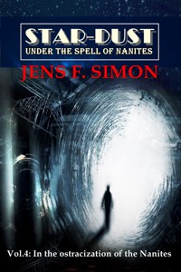 In the ostracization of the Nanites (STAR-DUST 4) - Jens F. Simon - E-Book