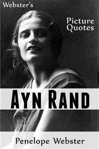 Webster's Ayn Rand Picture Quotes - Penelope Webster - E-Book