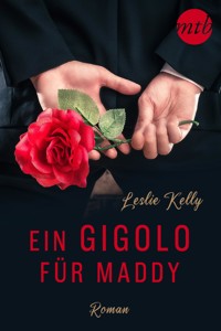 Ein Gigolo für Maddy - Leslie Kelly - E-Book