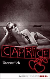 Unersättlich - Caprice - Valerie de Berg - E-Book