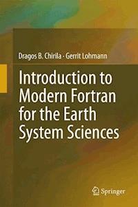 Introduction to Modern Fortran for the Earth System Sciences - Dragos B. Chirila - E-Book