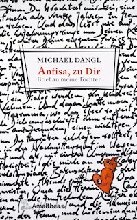Anfisa, zu Dir - Michael Dangl - E-Book