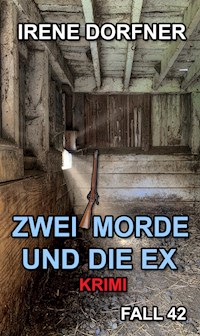 Zwei Morde und die Ex - Irene Dorfner - E-Book