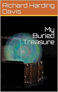 My Buried Treasure - Richard Harding Davis - E-Book