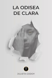 La odisea de Clara - Julieta Godoy - E-Book