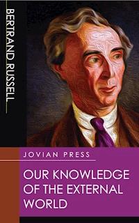 Our Knowledge of the External World - Bertrand Russell - E-Book
