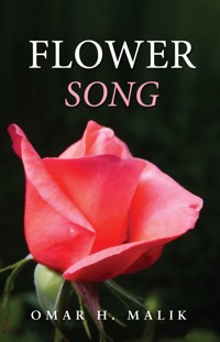 Flower Song - Omar H. Malik - E-Book