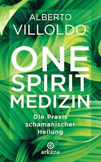 One Spirit Medizin - Alberto Villoldo - E-Book