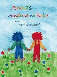 Annas wundersame Reise - Vera Sterndorf - E-Book