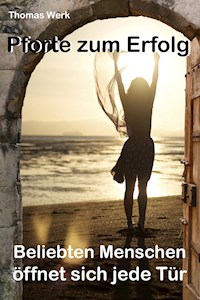 Pforte zum Erfolg - Thomas Werk - E-Book