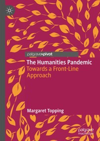 The Humanities Pandemic - Margaret Topping - E-Book