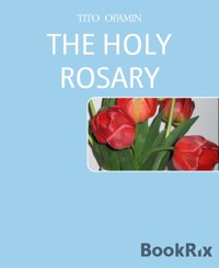 THE HOLY ROSARY - TITO OPAMIN - E-Book