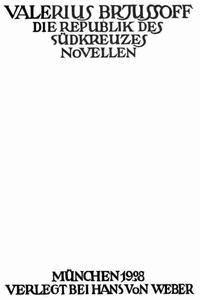Die Republik des Südkreuzes: Novellen - Bryusov, Valery Yakovlevich - kostenlos E-Book